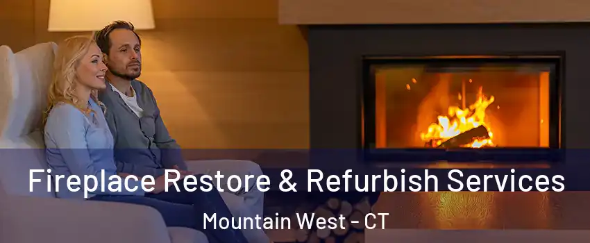 Fireplace Restore & Refurbish Services Mountain West - CT