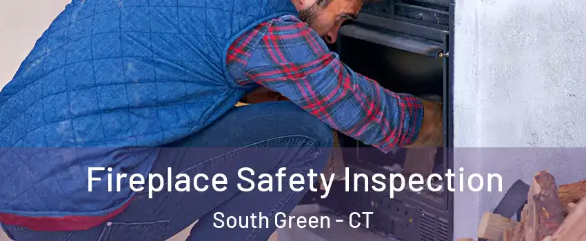 Fireplace Safety Inspection South Green - CT