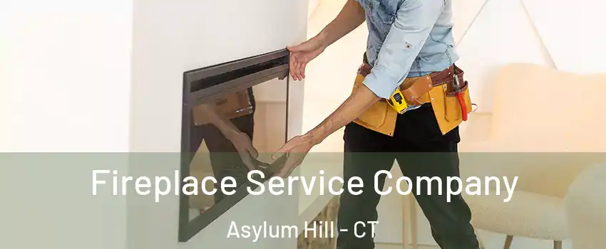 Fireplace Service Company Asylum Hill - CT