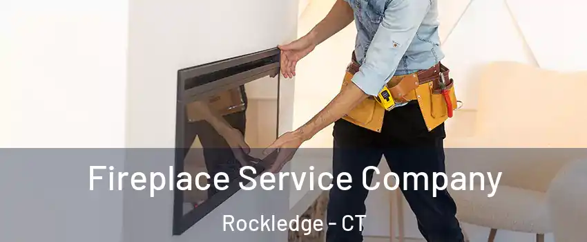 Fireplace Service Company Rockledge - CT