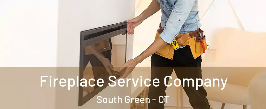 Fireplace Service Company South Green - CT