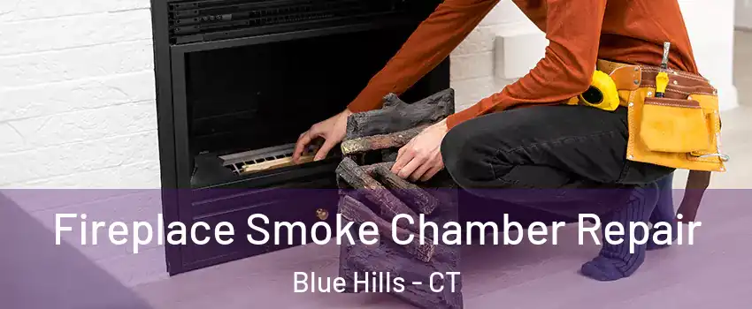Fireplace Smoke Chamber Repair Blue Hills - CT
