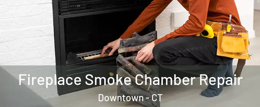 Fireplace Smoke Chamber Repair Downtown - CT