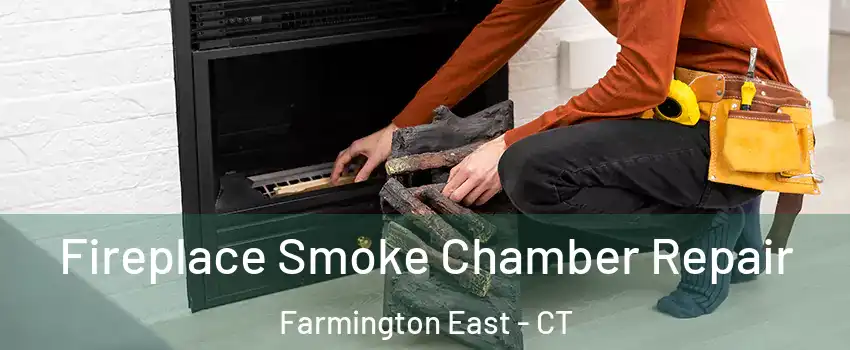 Fireplace Smoke Chamber Repair Farmington East - CT