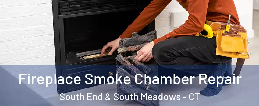 Fireplace Smoke Chamber Repair South End & South Meadows - CT