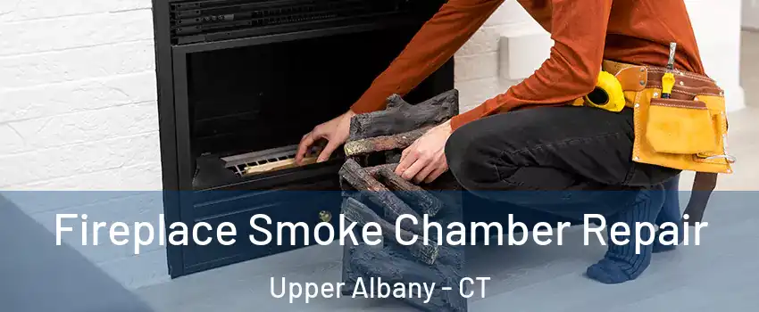 Fireplace Smoke Chamber Repair Upper Albany - CT