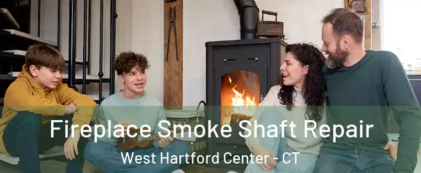 Fireplace Smoke Shaft Repair West Hartford Center - CT
