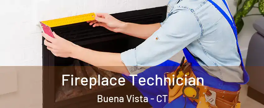 Fireplace Technician Buena Vista - CT