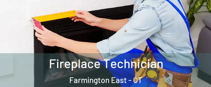 Fireplace Technician Farmington East - CT