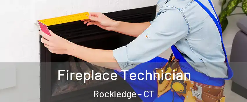 Fireplace Technician Rockledge - CT