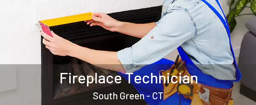 Fireplace Technician South Green - CT