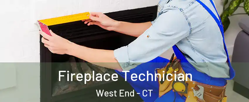 Fireplace Technician West End - CT