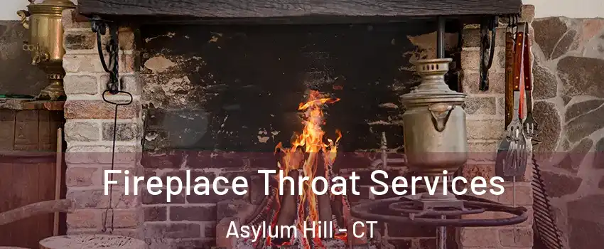 Fireplace Throat Services Asylum Hill - CT