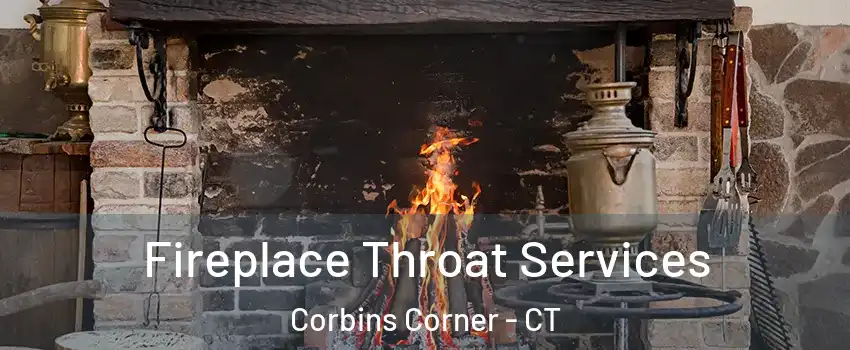 Fireplace Throat Services Corbins Corner - CT
