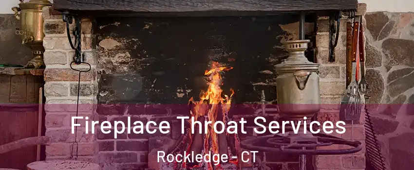 Fireplace Throat Services Rockledge - CT