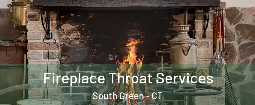 Fireplace Throat Services South Green - CT
