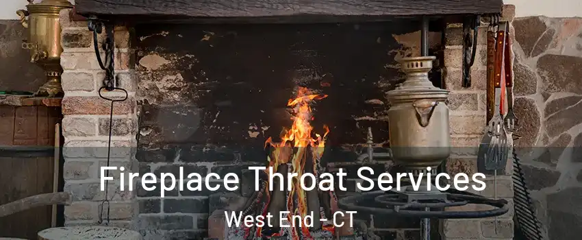 Fireplace Throat Services West End - CT