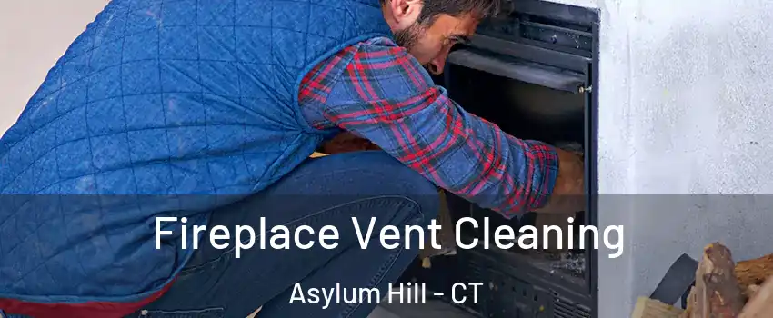 Fireplace Vent Cleaning Asylum Hill - CT
