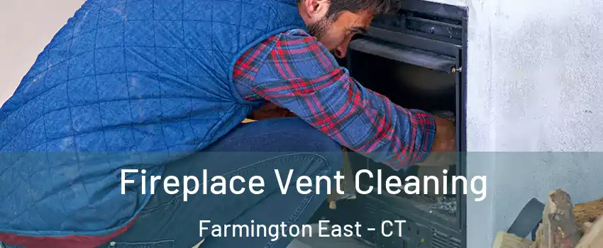 Fireplace Vent Cleaning Farmington East - CT