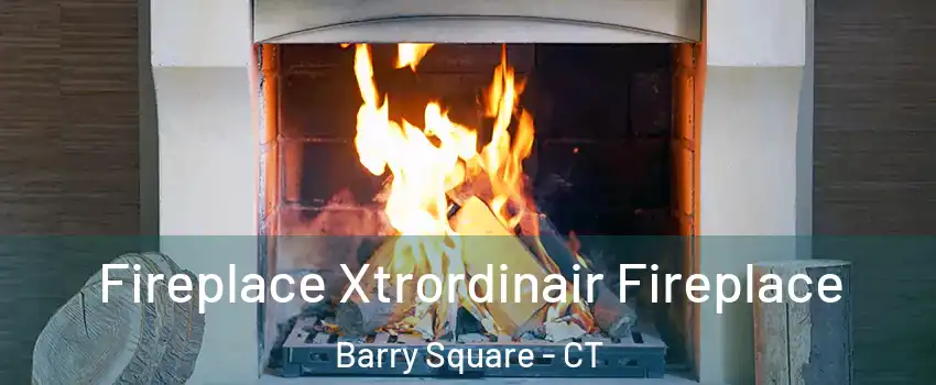 Fireplace Xtrordinair Fireplace Barry Square - CT