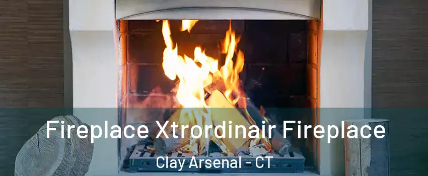 Fireplace Xtrordinair Fireplace Clay Arsenal - CT