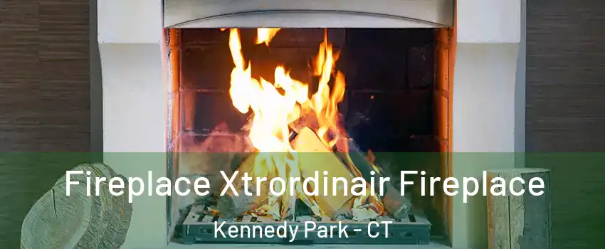 Fireplace Xtrordinair Fireplace Kennedy Park - CT