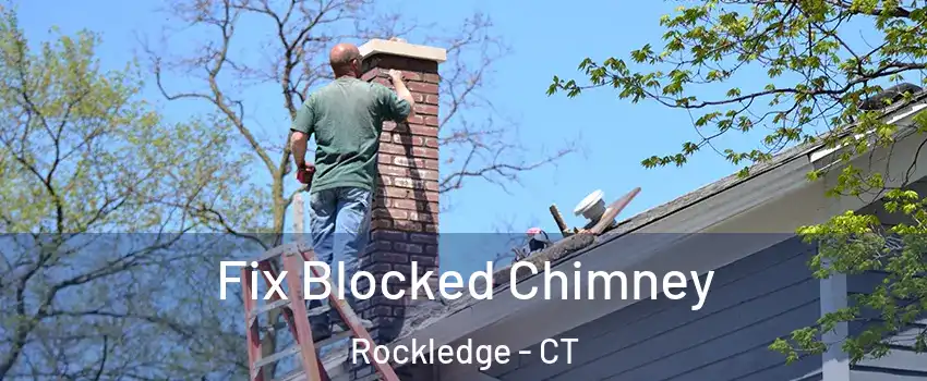 Fix Blocked Chimney Rockledge - CT