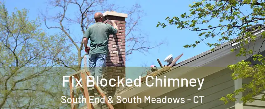 Fix Blocked Chimney South End & South Meadows - CT