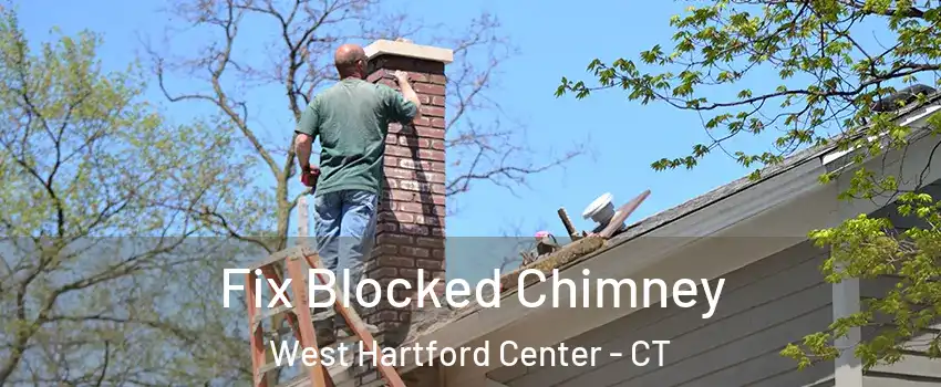 Fix Blocked Chimney West Hartford Center - CT