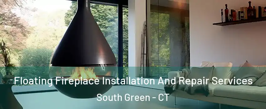 Floating Fireplace Installation And Repair Services South Green - CT