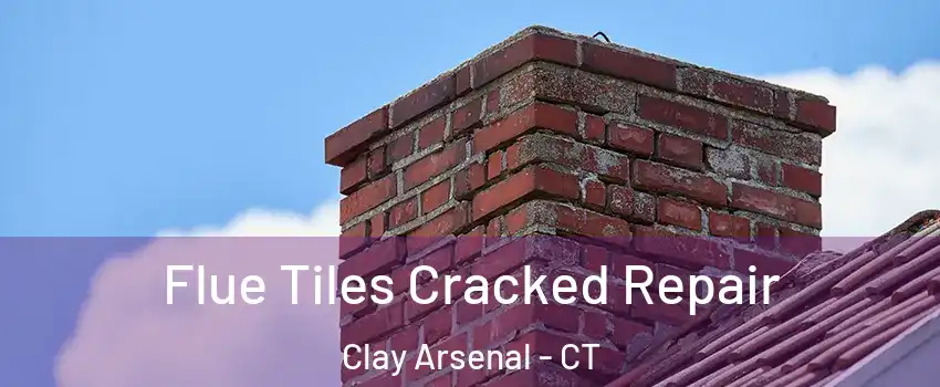 Flue Tiles Cracked Repair Clay Arsenal - CT