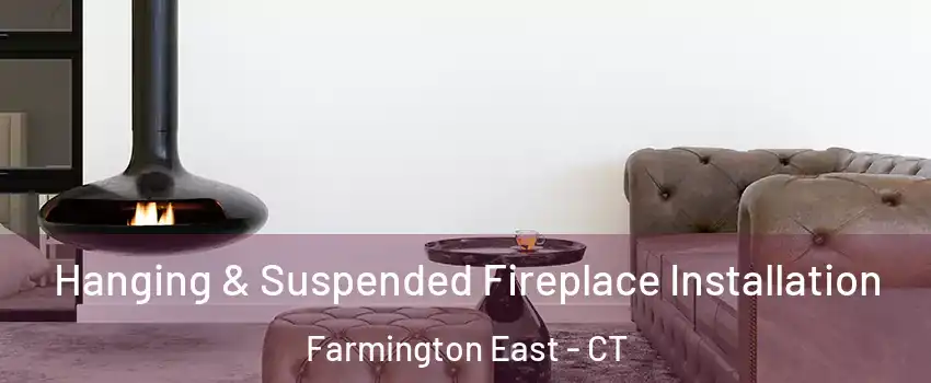 Hanging & Suspended Fireplace Installation Farmington East - CT