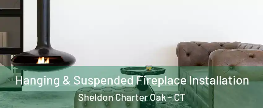 Hanging & Suspended Fireplace Installation Sheldon Charter Oak - CT