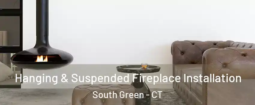 Hanging & Suspended Fireplace Installation South Green - CT
