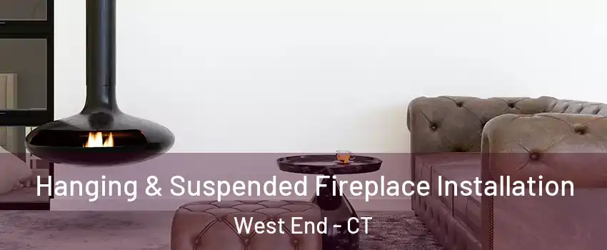 Hanging & Suspended Fireplace Installation West End - CT