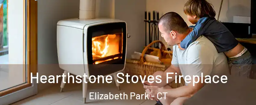 Hearthstone Stoves Fireplace Elizabeth Park - CT