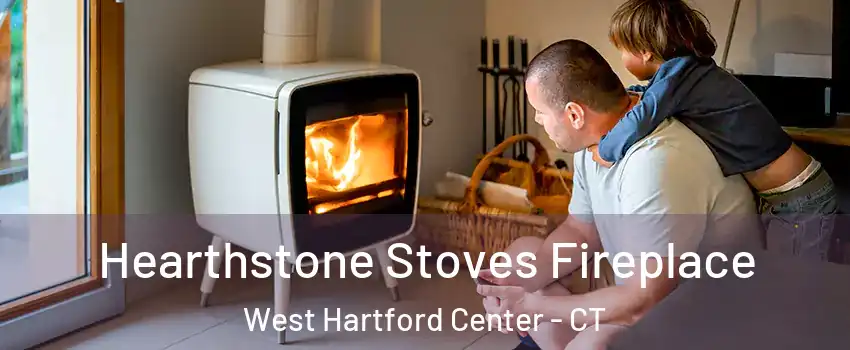 Hearthstone Stoves Fireplace West Hartford Center - CT