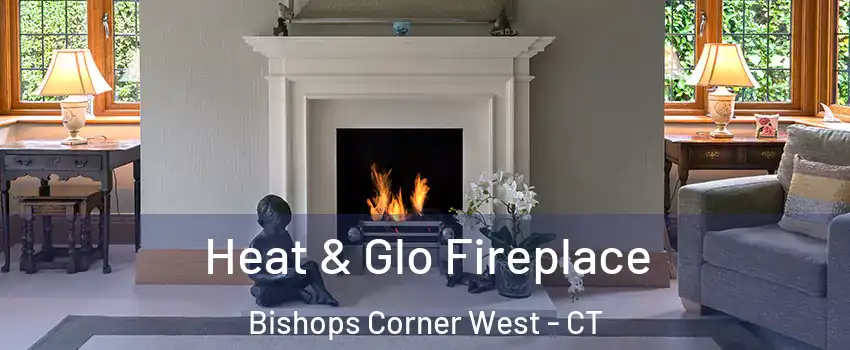 Heat & Glo Fireplace Bishops Corner West - CT