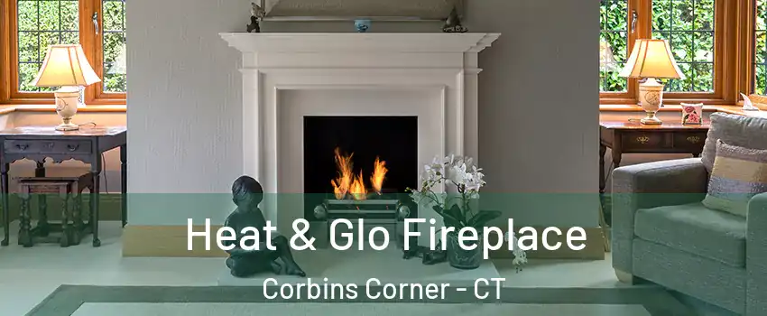 Heat & Glo Fireplace Corbins Corner - CT