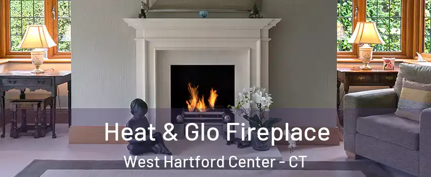 Heat & Glo Fireplace West Hartford Center - CT