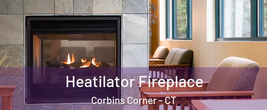 Heatilator Fireplace Corbins Corner - CT