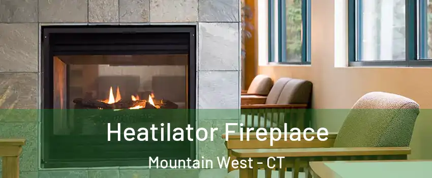 Heatilator Fireplace Mountain West - CT