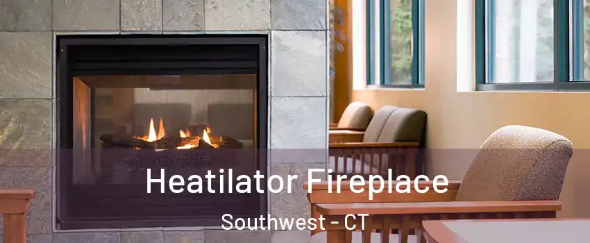 Heatilator Fireplace Southwest - CT