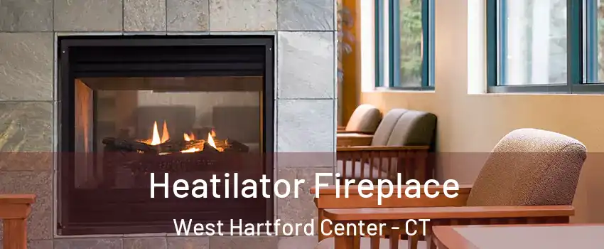 Heatilator Fireplace West Hartford Center - CT