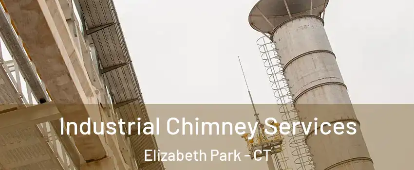 Industrial Chimney Services Elizabeth Park - CT
