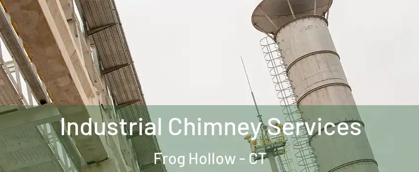 Industrial Chimney Services Frog Hollow - CT