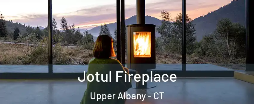 Jotul Fireplace Upper Albany - CT