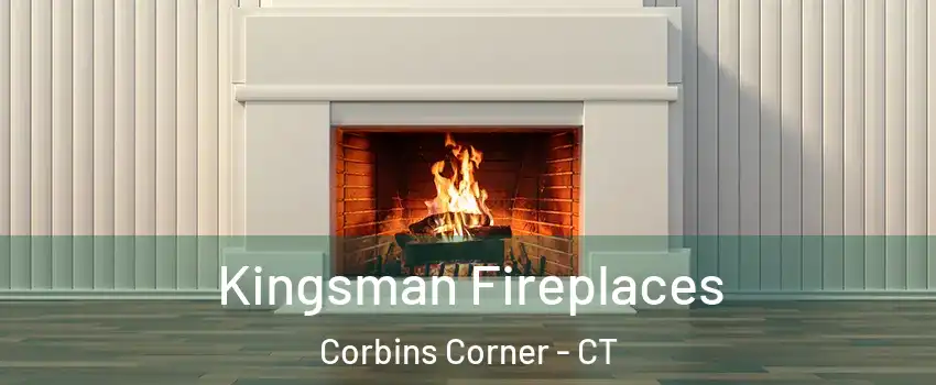 Kingsman Fireplaces Corbins Corner - CT