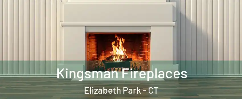 Kingsman Fireplaces Elizabeth Park - CT