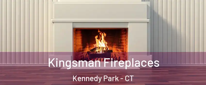 Kingsman Fireplaces Kennedy Park - CT